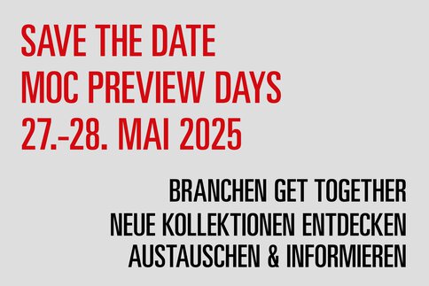 Save the Date: MOC Preview Days, 27.-28. Mai 2025. Branchen treffen sich, um neue Kollektionen zu entdecken.