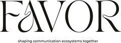 Text logo ‘FAVOR’ with a feather forming the ‘A’. Slogan: ‘Shaping communication ecosystems together.’.