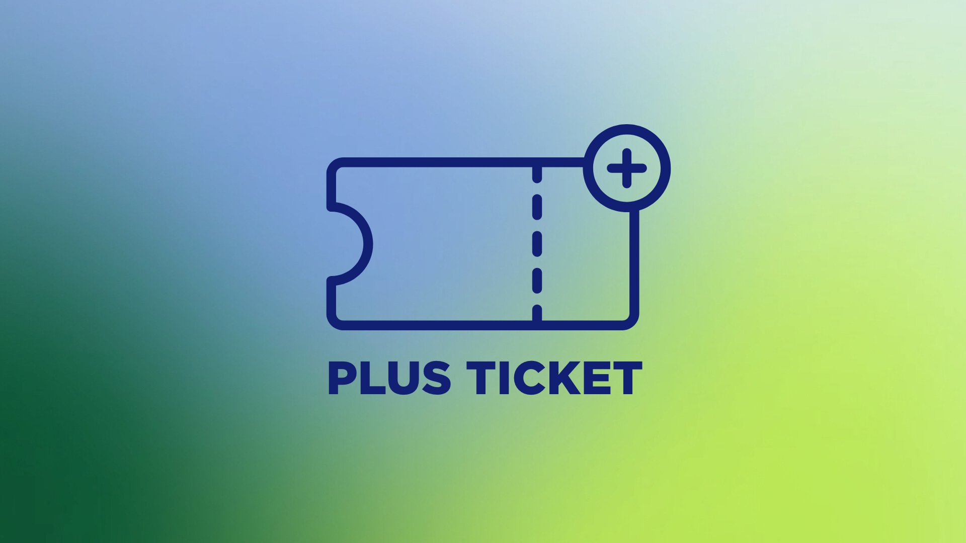 A ticket icon featuring a plus sign and the words “PLUS TICKET” on a blue and green background with a color gradient.